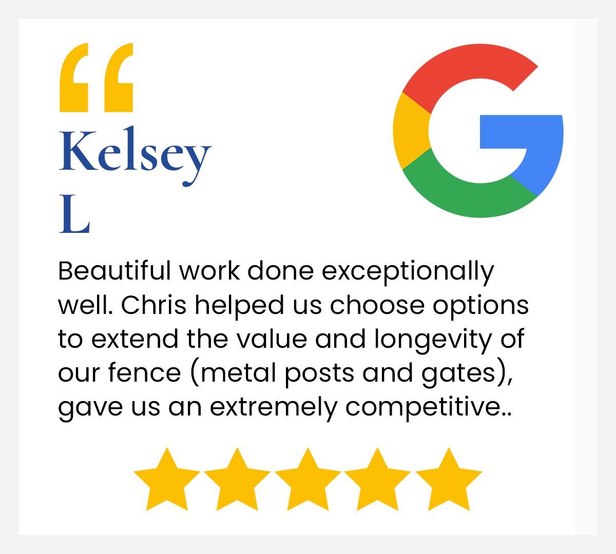 A google review for kelsey l beautiful work done exceptionally well.