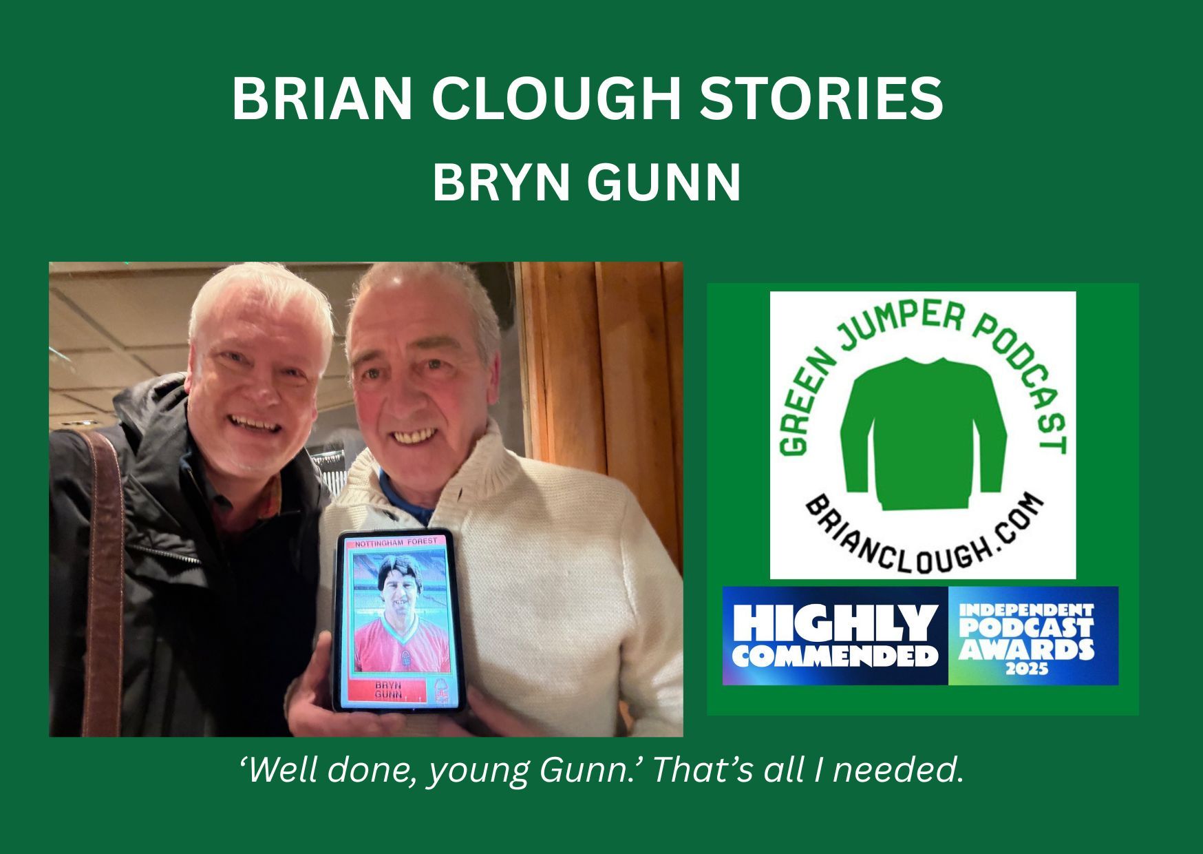 Brian Clough's European Cup winner Bryn Gunn with Green Jumper host Marcus Alton