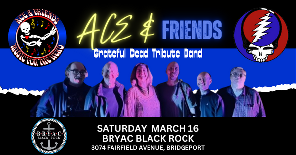 ACE & Friends returns to BRYAC BLACK ROCK on March 16, 2024.