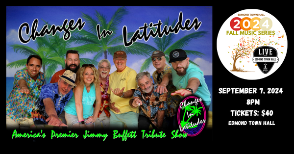 Changes in Latitudes Coming to Edmond Town Hall on Saturday, September 7. 