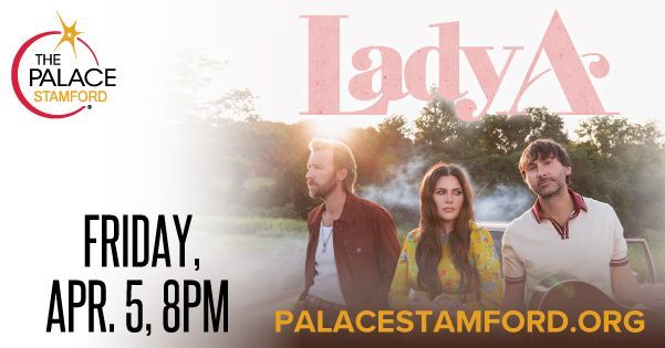 LADY A comes to The Palace Theatre Stamford on Friday, April 5, 2024.
