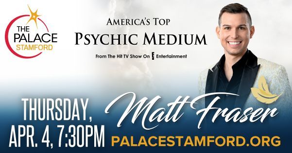 Matt Fraser, America's Top Psychic Medium, comes to The Palace Theatre Stamford on April 4, 2024.