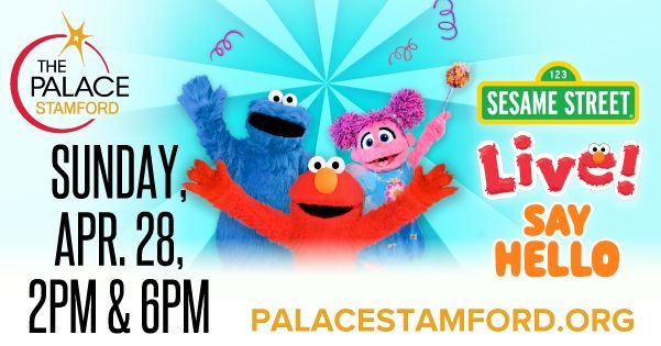 Sesame Street Live! Say Hello comes to The Palace Stamford on April 28!