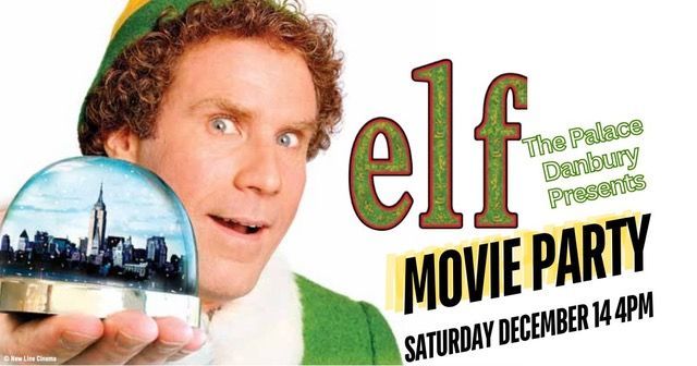 elf Movie Party at The Palace Danbury on Saturday, December 14.