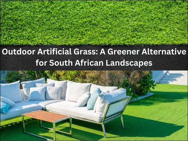 Greener South Africa: Artificial Grass for Sustainable Landscapes