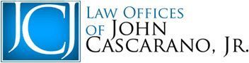 The Law Offices of John Cascarano Jr. The Law Offices of John Cascarano Jr.