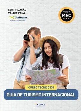 CURSO TÉCNICO EM GUIA DE TURISMO INTERNACIONAL