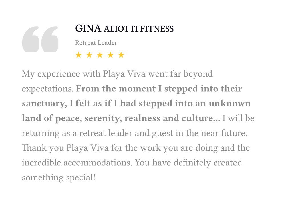 A five-star review for Playa Viva from Gina Aliotti Fitness praising the sanctuary's peace, serenity, and culture.