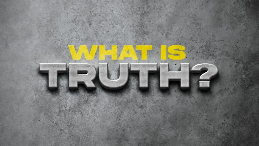 What is Truth?