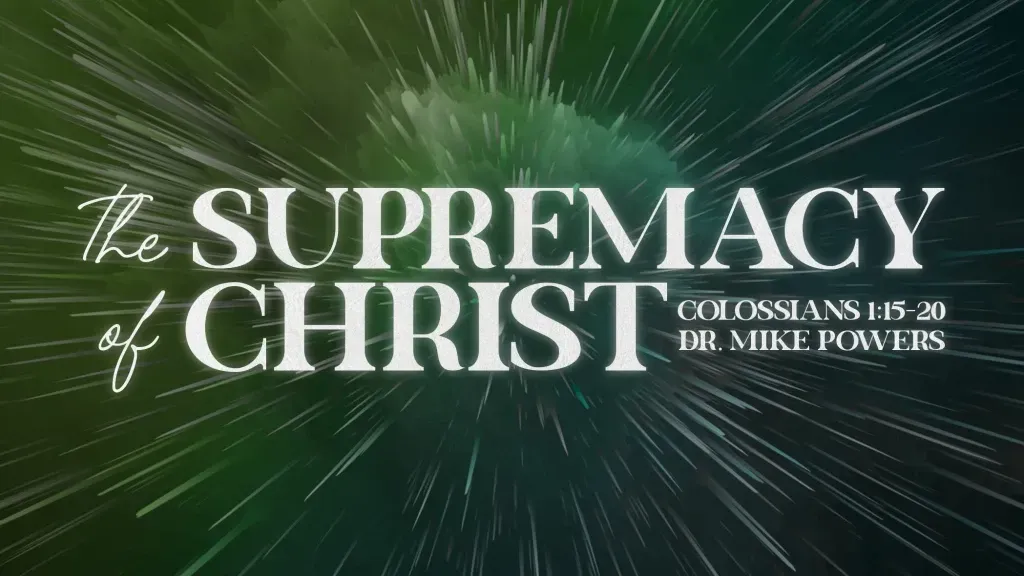 The Supremecy of Christ
