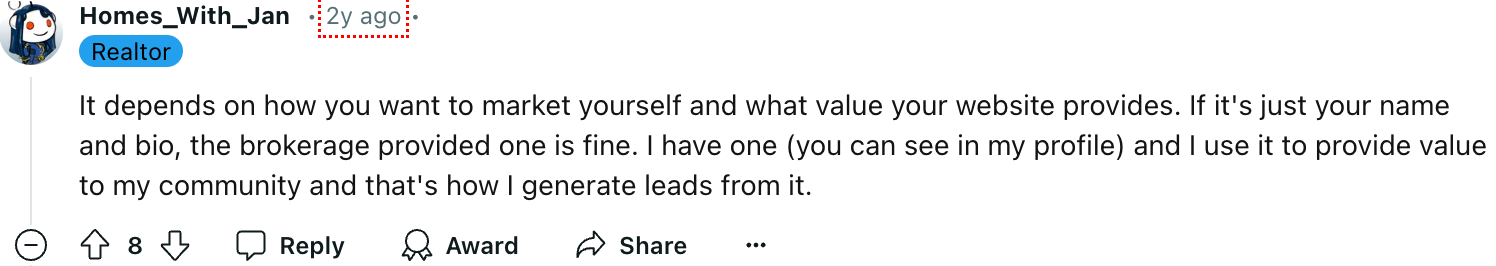 Reddit user Homes_With_Jan suggests that while a brokerage-provided site may suffice for basic information, a personal website can provide value to your community and generate leads.