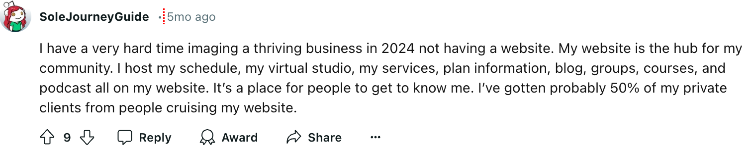 Another Redditor, SoulJourneyGuide says that without a website, their business in 2024 won't thrive.