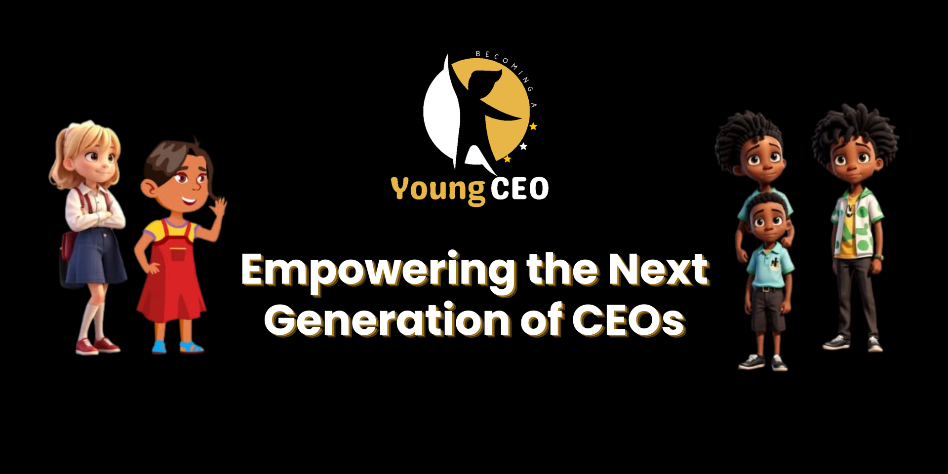 Young CEO logo with the text “Empowering the Next Generation of CEOs” and four cartoon children on a black background