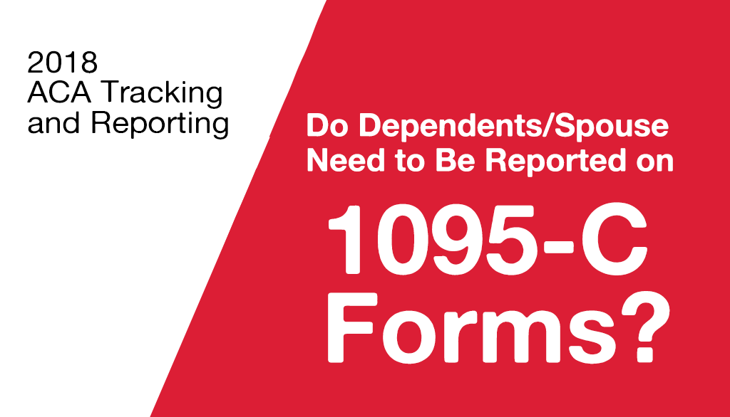 Do Dependents Spouse Need To Be Reported On 1095 C Forms