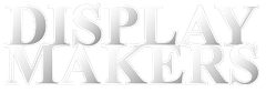 The word display makers is written in white letters on a white background.
