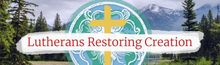 A logo for lutherans restoring creation with a cross and mountains in the background.