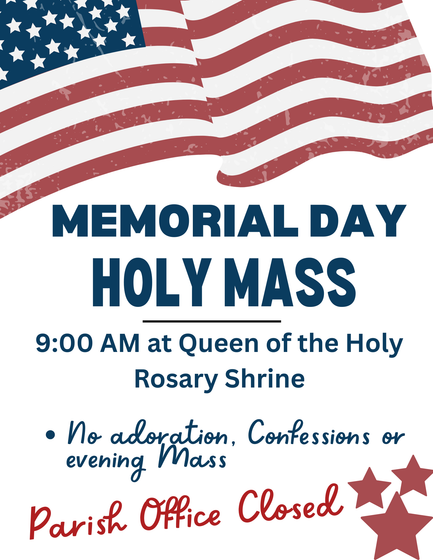 Memorial Day parish notice: office closed, Holy Mass 9:00 AM at Queen of the Holy Rosary Shrine