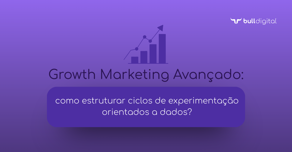 Growth marketing: usando dados para fazer sua marca crescer mais rápido e inovar com consistência..
