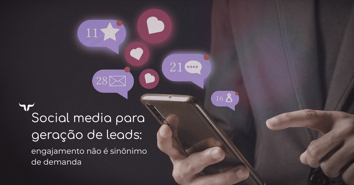 Social media para geração de leads exige estratégia. Veja como transformar conteúdo e redes sociais 