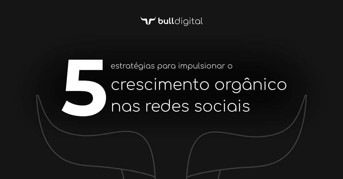 Saiba como impulsionar o crescimento orgânico no digital com conteúdo relevante, SEO e engajamento n