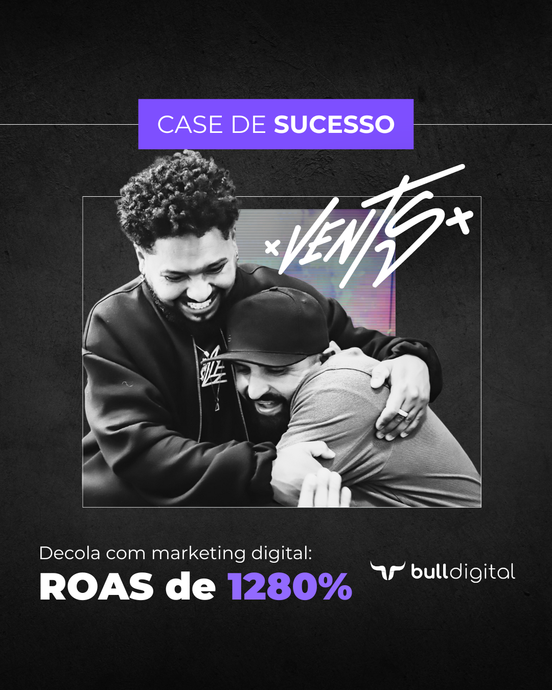 Case de sucesso Bull Digital e Vents Vestuário. 