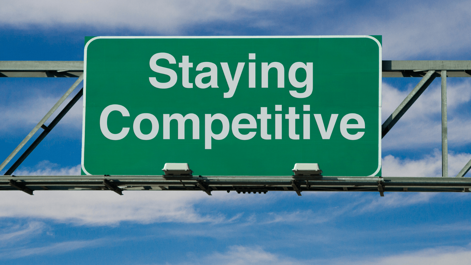 How to stay competitive in your industry