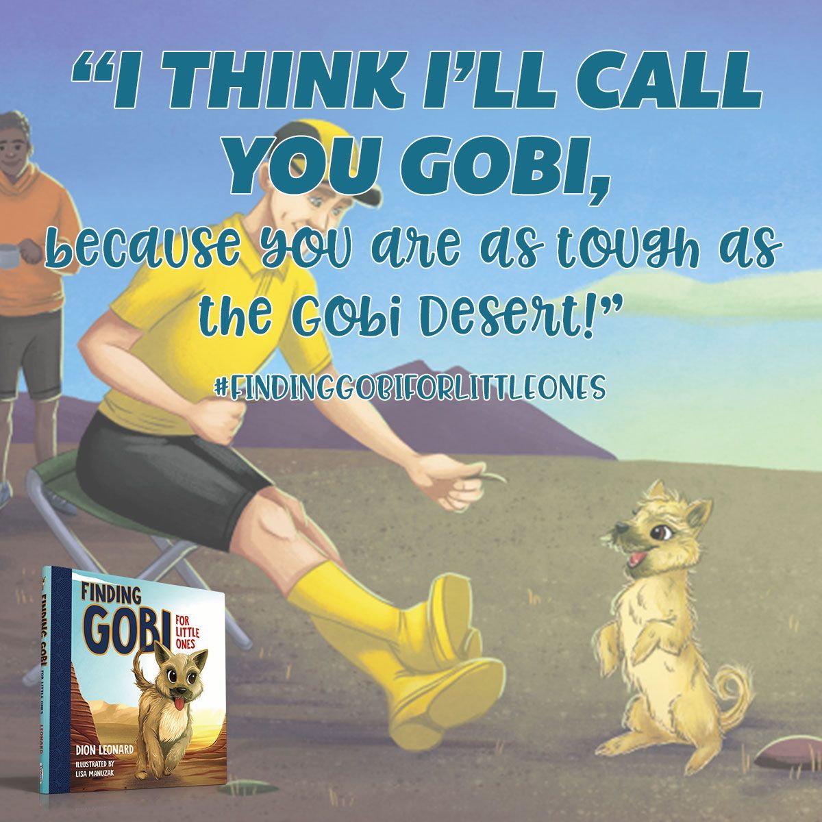 Dion Leonard, Finding Gobi, Finding Gobi For Little Ones, Finding Gobi Picture Book