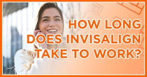 How long does invisalign take to work