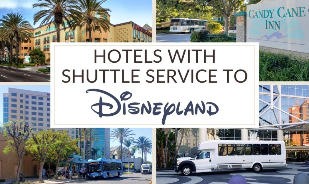 Hotels with shuttle service to Disneyland: various hotel exteriors with shuttle buses.