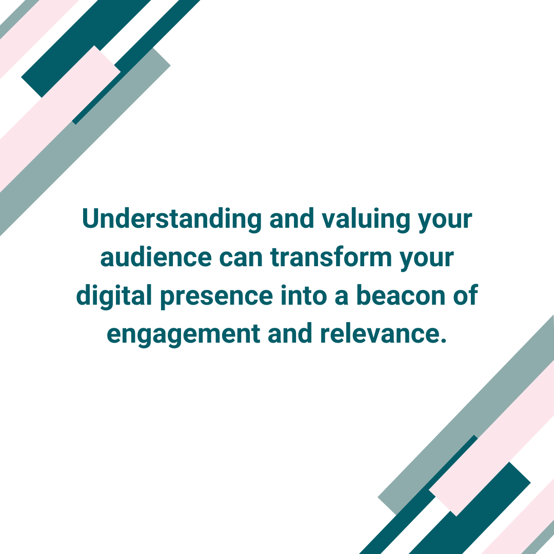 Satori branding and Digital Marketing Blog Post image that says: Understanding and valuing your audience can transform your digital presence into a beacon of engagement and relevance.