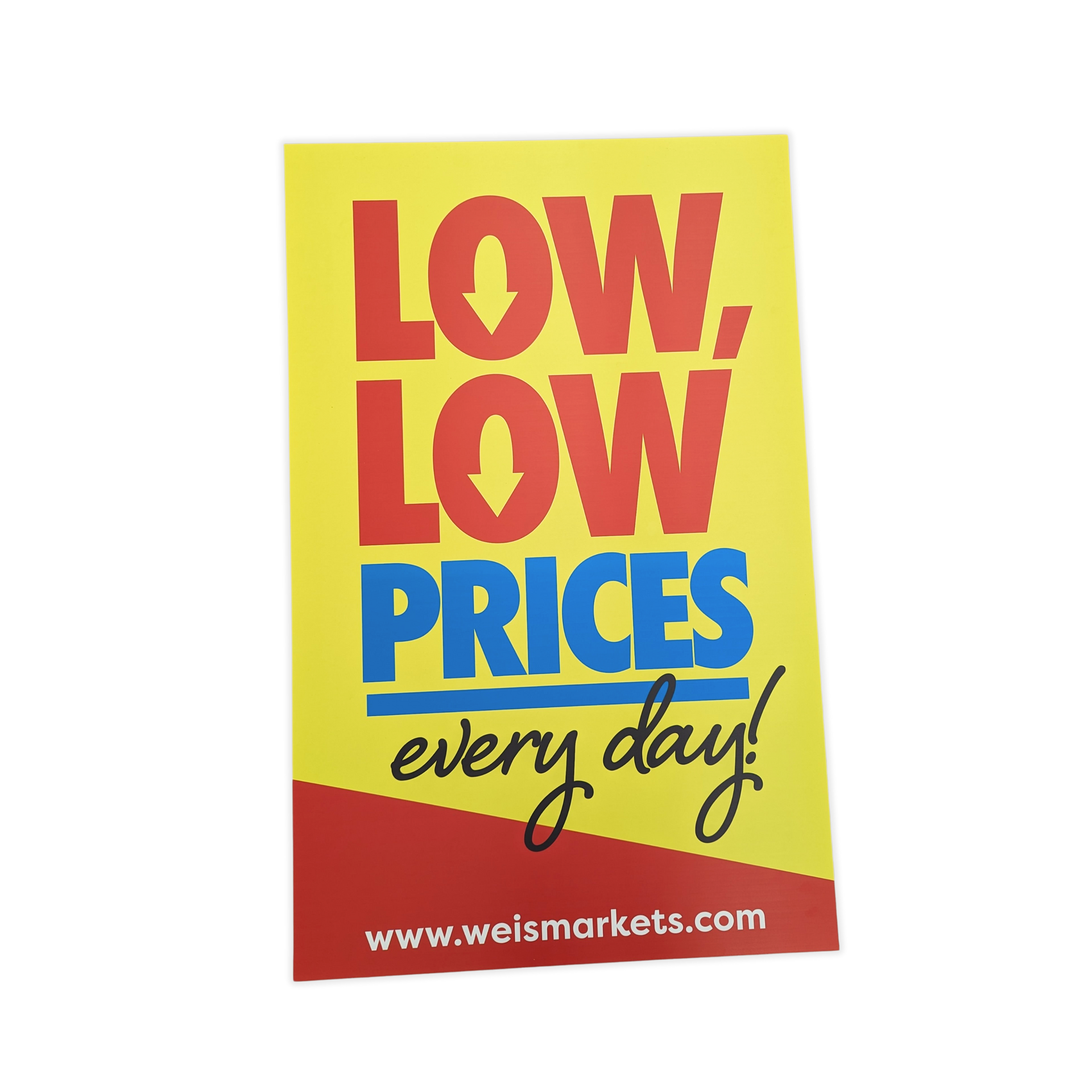 A yellow sign that says low low prices every day by Press Enterprise Commercial Printing