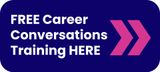 A green button that says `` free career conversations training here ''.