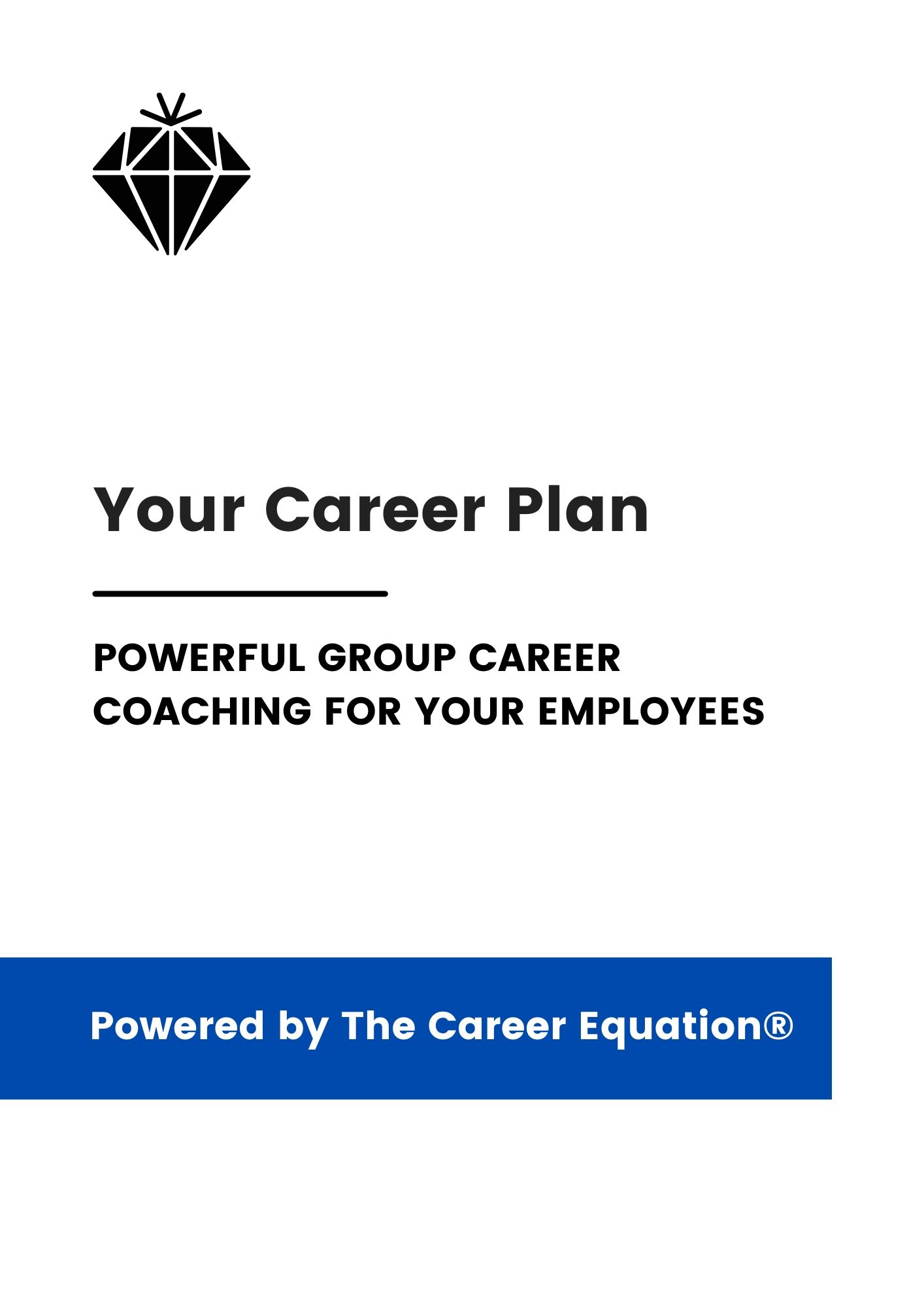 Your career plan powerful group career coaching for your employees is powered by the career equation.