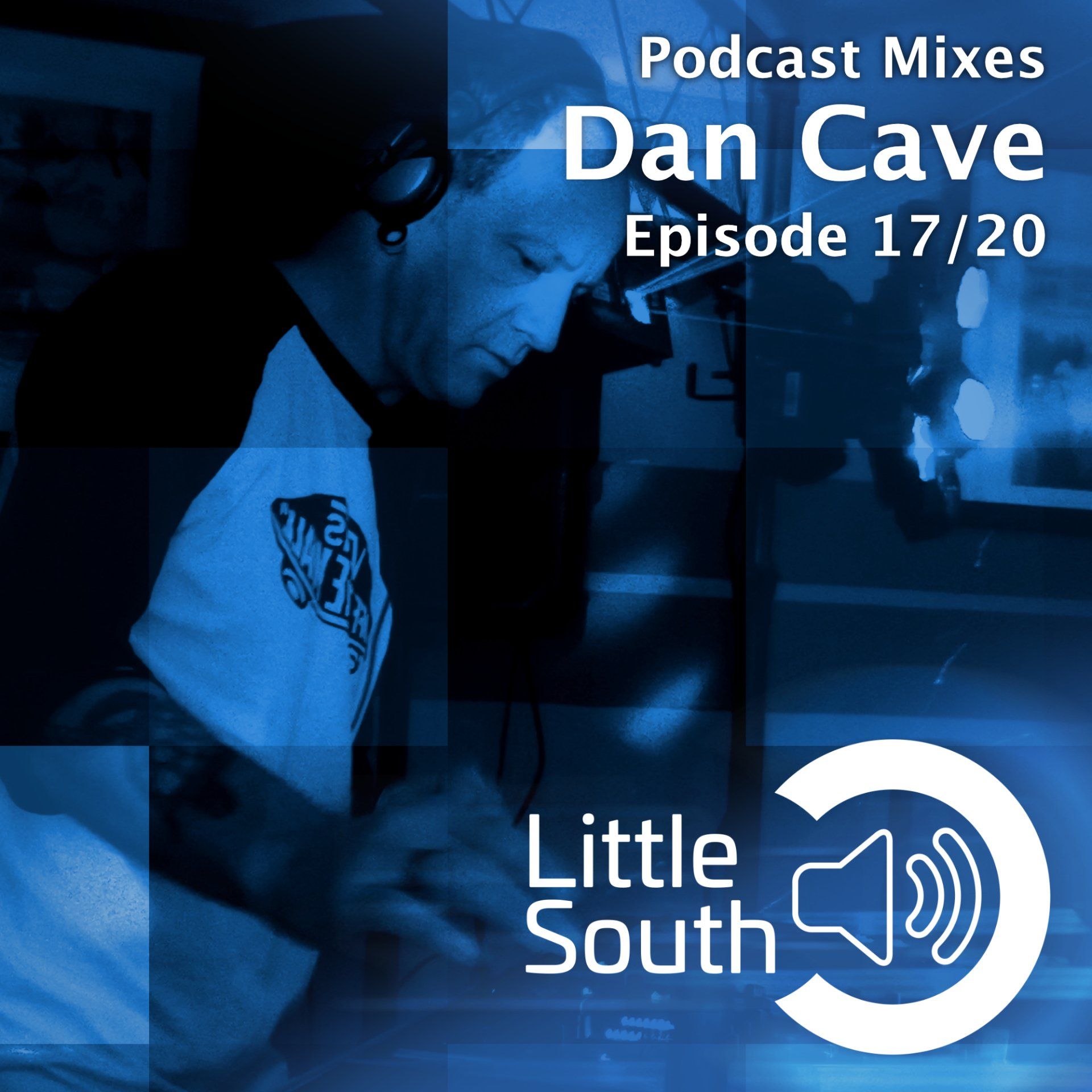 A podcast mixes dan cave episode 17/20 from little south