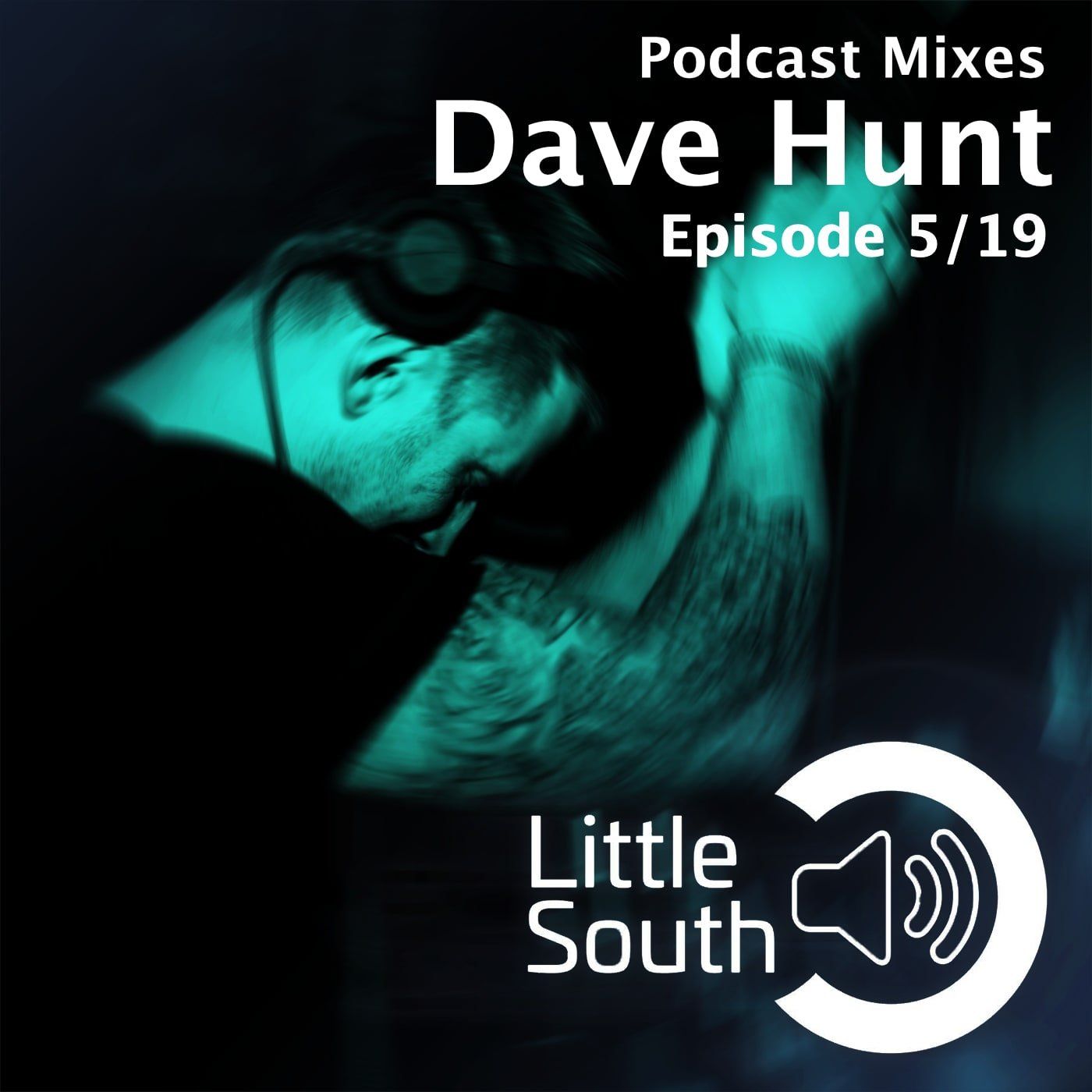 Episode 5/19 | Dave Hunt | Podcast Mixes