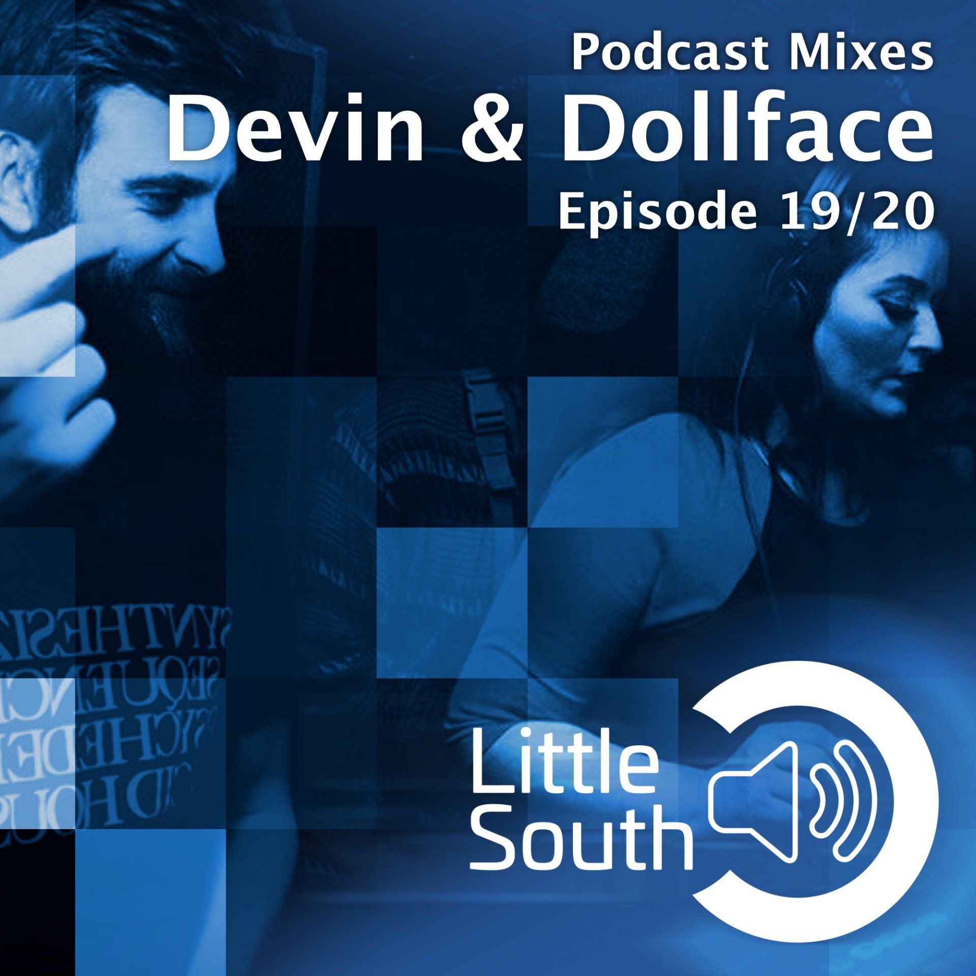 Podcast mixes devin & dollface episode 19/20 little south