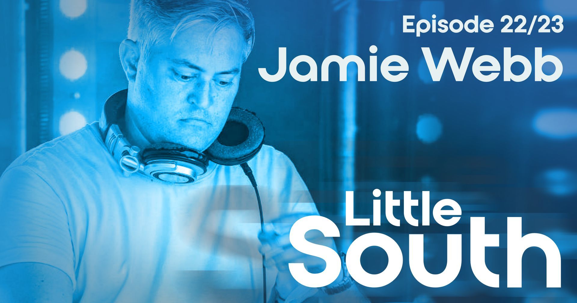 a poster for jamie webb episode 22/23 little south