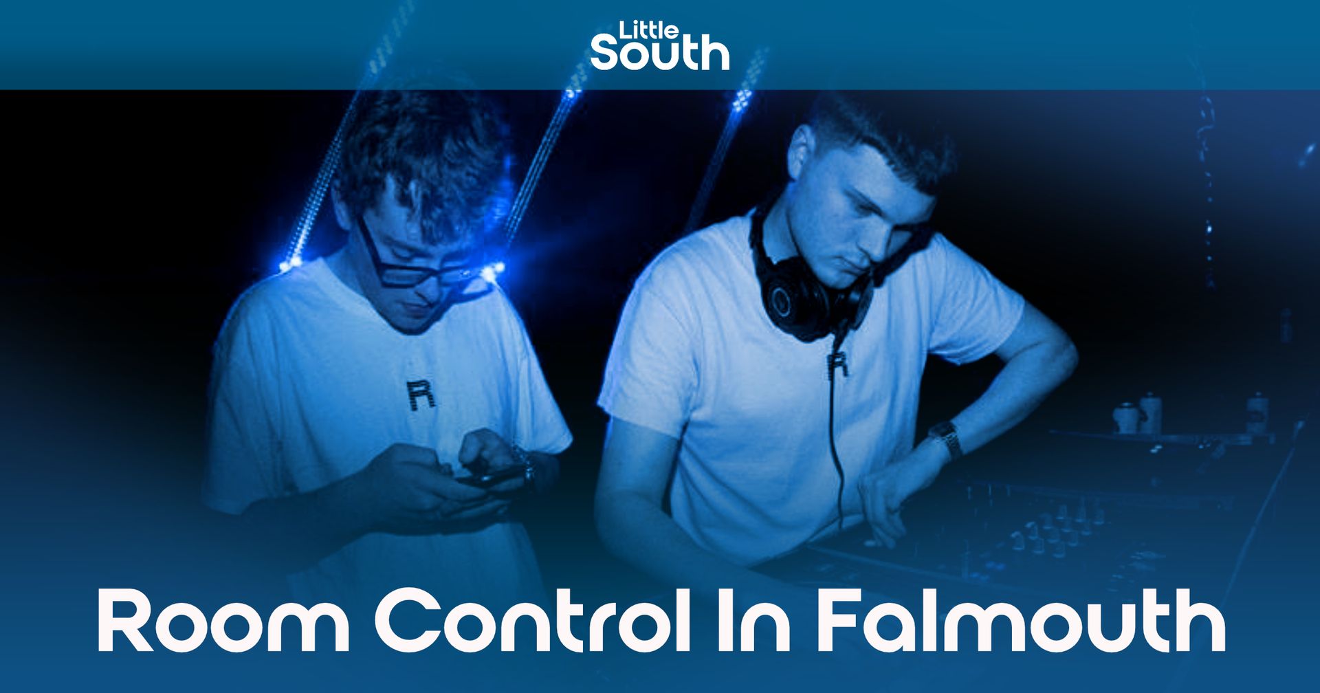 Two DJs in blue lighting at a club, with the title “Room Control In Falmouth” and a South logo.