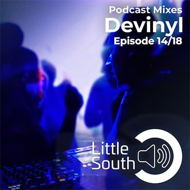 Podcast mixes devinyl episode 14/18 little south