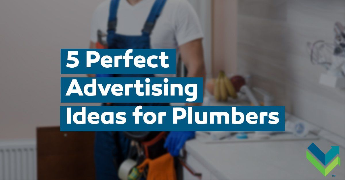 5 Perfect Advertising Ideas for Plumbers