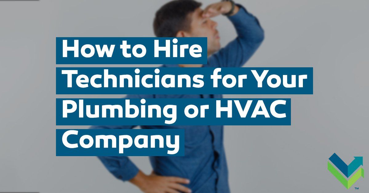 how to hire plumbers, how to hire hvac service techs