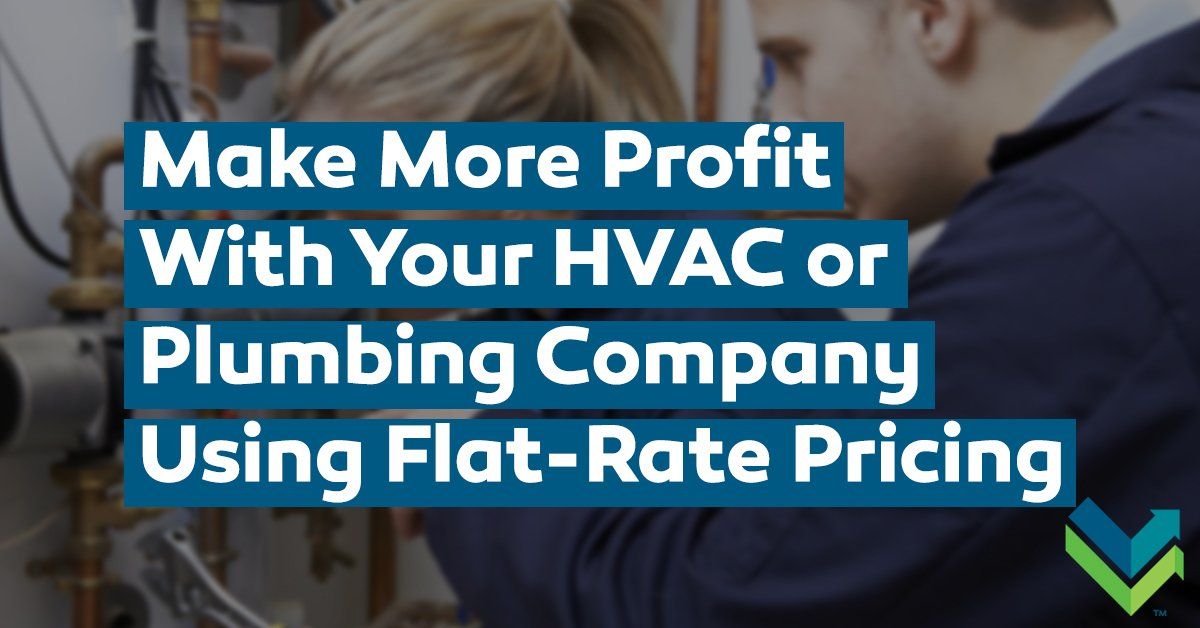 Make More Profit With Your HVAC or Plumbing Company Using FlatRate Pricing