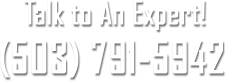 Talk to An Expert! (503) 791-5942