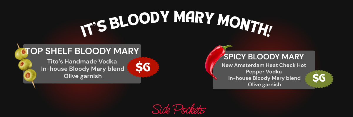 Bloody Mary month promotion. Top shelf and spicy Bloody Marys for $6