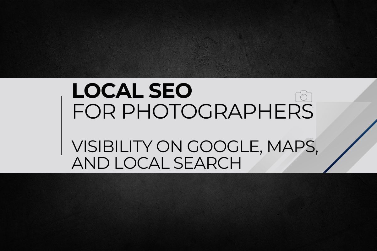 Local SEO for Photographers: Visibility on Google, Maps, and Local Search - kf seo media