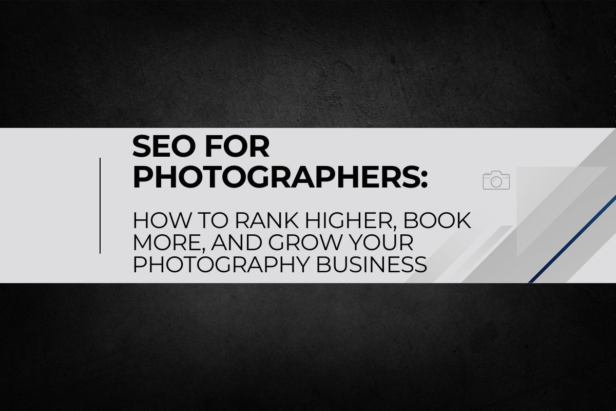 SEO for photographers how to rank higher, book more, and grow your photography business