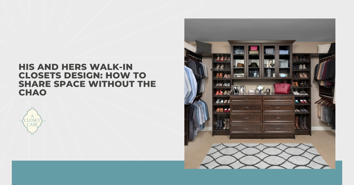 His and Hers Walk-In Closets Design: How to Share Space Without the Chaos