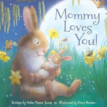 A book called mommy loves you by helen foster james