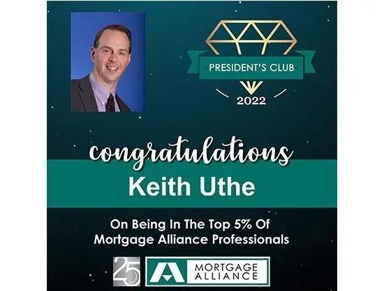 Congratulations keith uthe on being in the top 5% of mortgage alliance professionals