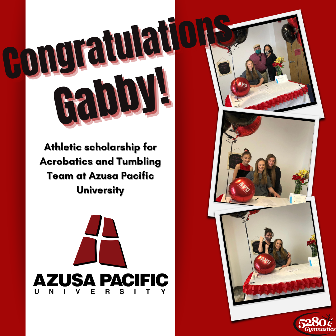 A poster that says congratulations gabby athletic scholarship for acrobatics and tumbling team at azusa pacific university